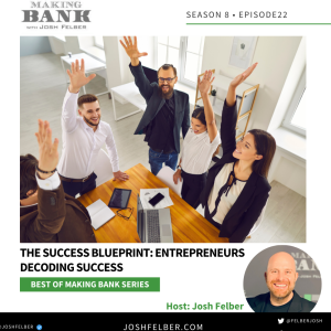The Success Blueprint: Entrepreneurs Decoding Success #MakingBank #S8E22