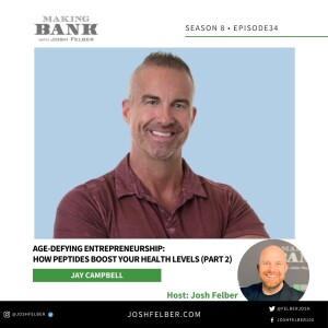Age-Defying Entrepreneurship: How Peptides Boost Your Health Levels (Part 2) #MakingBank #S8E34