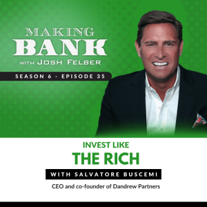 Invest like the Rich with Salvatore Buscemi #MakingBank #S6E35