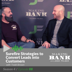 Surefire Strategies to Convert Leads into Customers with Todd Brown: MakingBank S4E8