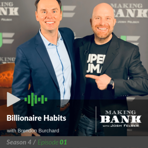 Billionaire Habits with Guest Brendon Burchard: MakingBank S4E1