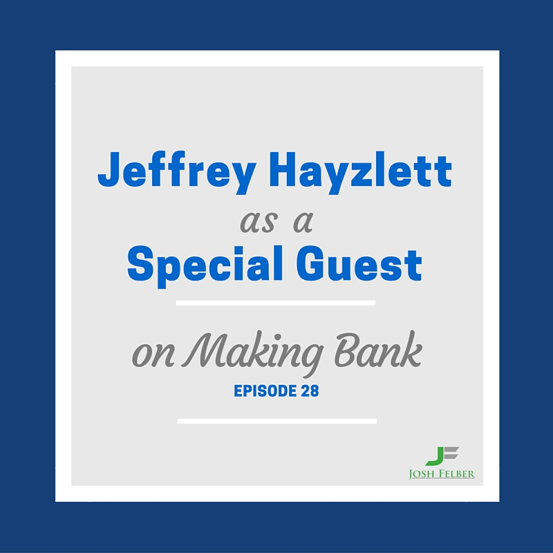 The 10 laws of High Achievers with Guest Jeffrey Hayzlett: MakingBank S1E28