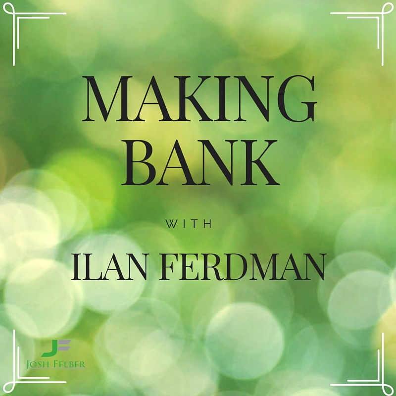 Becoming More Self-Aware with Guest Ilan Ferdman: MakingBank S1E29