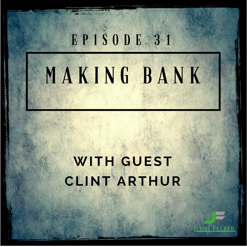 Getting on TV with Guest Clint Arthur: MakingBank S1E31