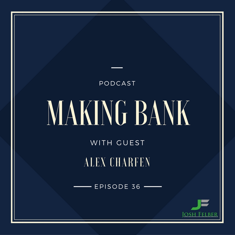 The Entrepreneurial Personality with Guest Alex Charfen: MakingBank S1E36