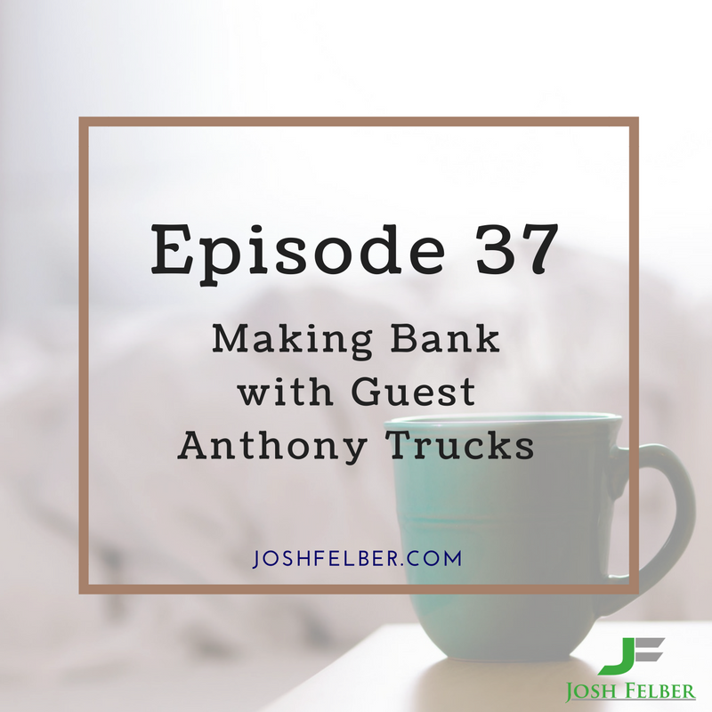 Having Choices and Taking Command with Guest Anthony Trucks: MakingBank S1E37