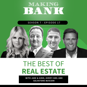 The Best Of Real Estate #MakingBank #S7E17