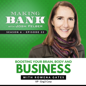 Boosting your Brain, Body and Business with Rowena Gates #MakingBank S6E22