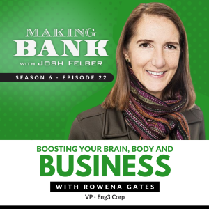 Boosting your Brain, Body and Business with Rowena Gates #MakingBank S6E22