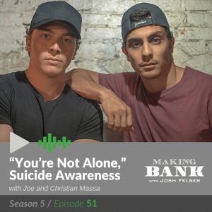 "You're Not Alone," Suicide Awareness with guests Joe and Christian Massa #MakingBankS5E51