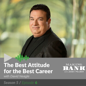 The Best Attitude for the Best Career with guest David Neagle #MakingBank S5E6