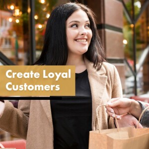Creating A Business That Has Profound Customer Loyalty