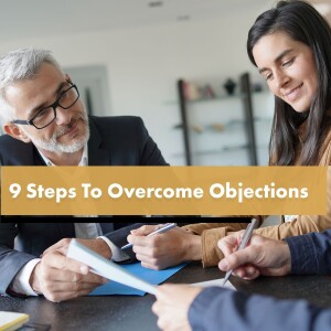 9 Steps to Overcome Objections