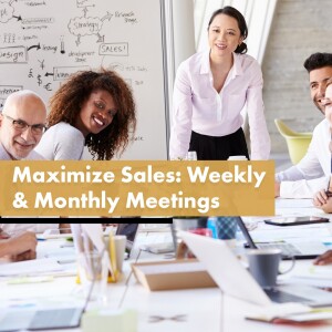 Hold Weekly and Monthly Sales Meetings