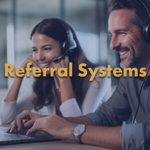 The Power of Referral Systems: A Game-Changer for Your Business