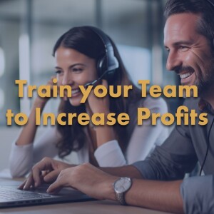 Train Your Team to Increase Your Profit: A Business Owner’s Guide