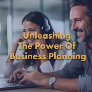 Unleashing the Power of Business Planning