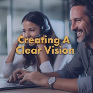 Creating A Clear Vision: How Precision in Purpose Propels Business Growth