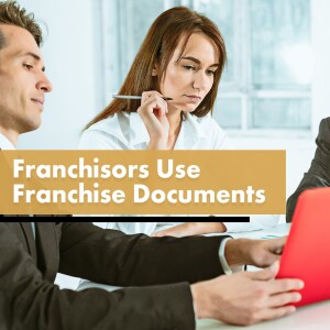 Franchisors Use Franchise Documents
