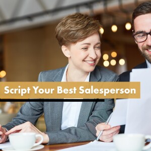 Script Your Best Salesperson