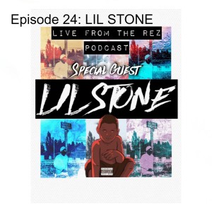 Episode 24: LIL STONE