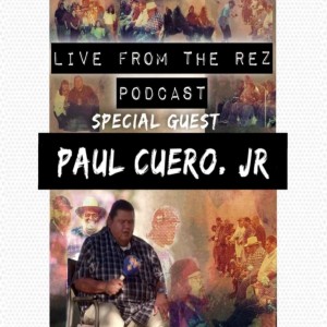 Episode 25: Dr. Paul Cuero Jr. Live From The Rez Podcast