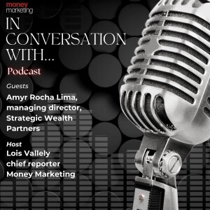 In Conversation With... Amyr Rocha Lima, managing director, Strategic Wealth Partners