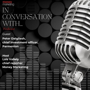 In Conversation With... Peter Dalgliesh, chief investment officer, Parmenion