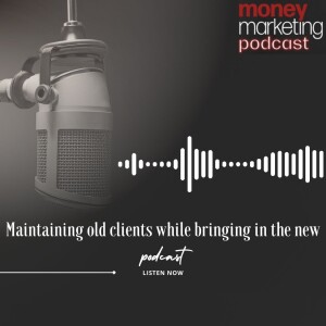 Weekend Essay: Maintaining old clients while bringing in the new