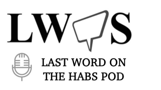 Last Word on Habs Podcast - Episode 2 (A Good News/Bad News Weekend for the Montreal Canadiens)