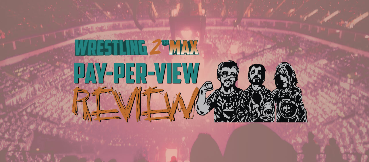 Wrestling 2 the MAX Special # 8:  New Japan's Dominion 7/5 Review