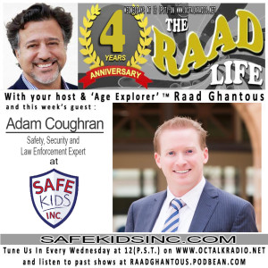 THE RAAD LIFE with guest Adam Coughran, Security & Law Enforcement Expert at Safe Kids Inc.! (SafeKidsInc.com)