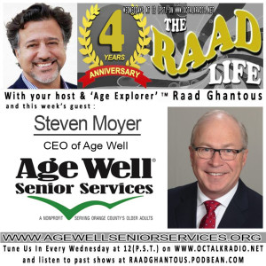 THE RAAD LIFE with guest Steve Moyer, CEO of Age Well Senior Services! (agewellseniorservices.org)