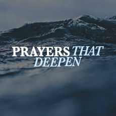 Prayers That Deepen 