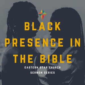 Black Excellence (Black Presence in the Bible)