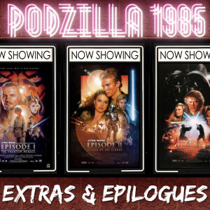 Extras & Epilogues Star Wars Month - The Prequel Trilogy
