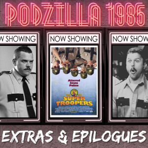 Extras & Epilogues - Super Troopers