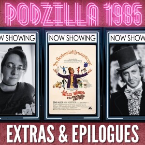 Extras & Epilogues - Willy Wonka & The Chocolate Factory