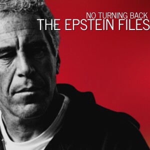No Turning Back - The Epstein Files