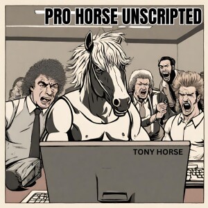 PRO HORSE UNSCRIPTED - Tony Khan Needs to Shut His Hay Hole