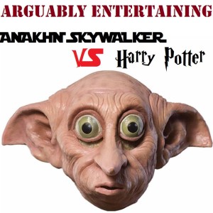 Arguably Entertaining - Anakin Skywalker vs. Harry Potter
