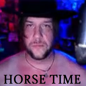HORSE TIME - The Last One Forever and Ever (For Real This Time) (We F***ing Mean It)