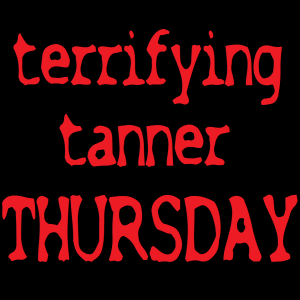 Terrifying Tanner Thursday - Movies to Watch/Avoid This October