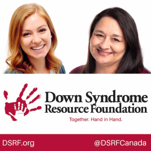 65. The Down Syndrome Resource Foundation, Part 2 with Liv Meriano and Danielle McKinney