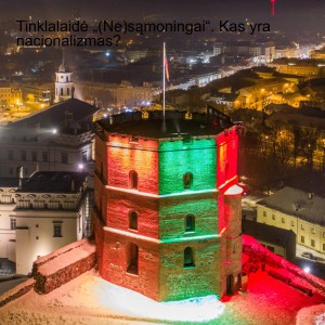Tinklalaidė „(Ne)sąmoningai“. Kas yra nacionalizmas?
