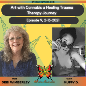 Episode 9: Muffy. D shares Art with Cannabis a Healing Trauma Therapy Journey