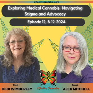 Episode 12: Exploring Medical Cannabis: Navigating Stigma and Advocacy