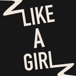 Like A Girl - Trailer