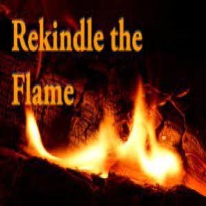 REKINDLE THE FIRE, by Brent Denney