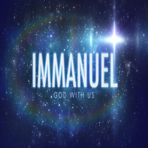 Immanuel, God with Us